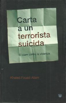 portada CARTA A UN TERRORISTA SUICIDA. El islam contra la violencia