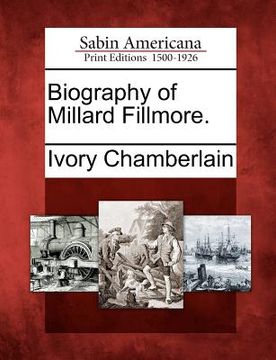 portada biography of millard fillmore. (en Inglés)