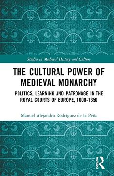portada The Cultural Power of Medieval Monarchy (Studies in Medieval History and Culture) (in English)