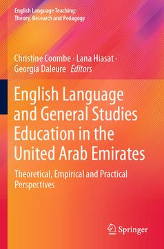 portada English Language and General Studies Education in the United Arab Emirates: Theoretical, Empirical and Practical Perspectives 