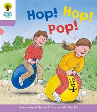 portada Hop, Hop, Pop!. Roderick Hunt, Annemarie Young, Liz Miles (Ort Decode and Develop Stories) 