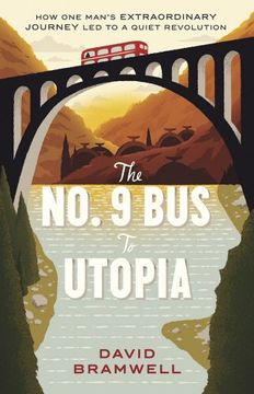 portada The No.9 Bus to Utopia: How One Man's Extraordinary Journey Led to a Quiet Revolution (in English)