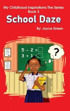 portada My Childhood Inspirations The Series -Book 3: School Daze (en Inglés)