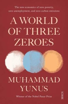 portada A World of Three Zeroes: The new Economics of Zero Poverty, Zero Unemployment, and Zero Carbon Emissions (en Inglés)
