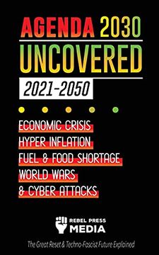 portada Agenda 2030 Uncovered (2021-2050): Economic Crisis, Hyperinflation, Fuel and Food Shortage, World Wars and Cyber Attacks (The Great Reset & Techno-Fascist Future Explained) (5) (Truth Anonymous) (in English)