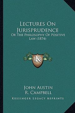 portada lectures on jurisprudence: or the philosophy of positive law (1874) (in English)