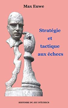portada Stratégie et Tactique aux Échecs (Histoire du jeu D'Échecs (-)) (en Francés)
