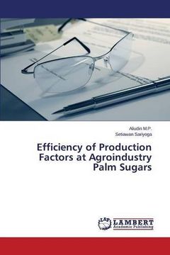 portada Efficiency of Production Factors at Agroindustry Palm Sugars