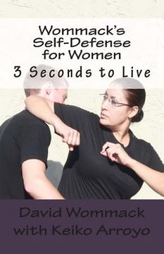 portada Wommack's Self-Defense for Women: 3 Seconds to Live (in English)