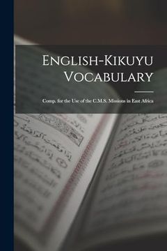 portada English-Kikuyu Vocabulary: Comp. For the use of the C. M. S. Missions in East Africa