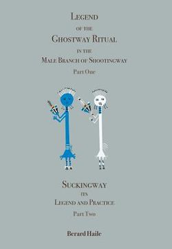 portada Legend of the Ghostway Ritual in the Male Branch of Shootingway: Suckingway: its Legend and Practice