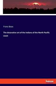 portada The decorative art of the Indians of the North Pacific coast (in English)