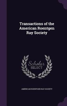 portada Transactions of the American Roentgen Ray Society (en Inglés)