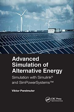 portada Advanced Simulation of Alternative Energy: Simulation With Simulink® and Simpowersystems™ (en Inglés)