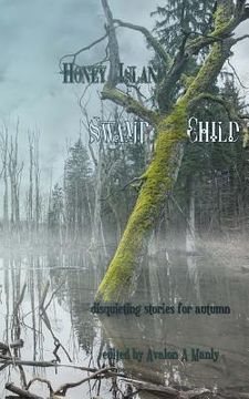 portada Honey Island Swamp Child: Disquieting Stories for Autumn (en Inglés)