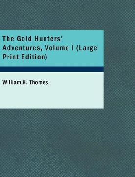 portada the gold hunters' adventures, volume i (en Inglés)