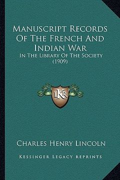 portada manuscript records of the french and indian war: in the library of the society (1909) in the library of the society (1909) (in English)