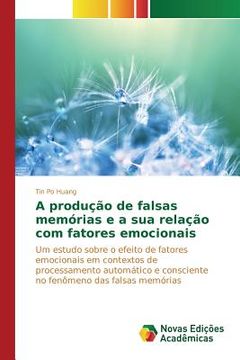 portada A produção de falsas memórias e a sua relação com fatores emocionais (en Portugués)