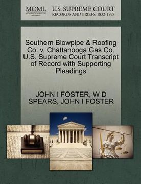 portada southern blowpipe & roofing co. v. chattanooga gas co. u.s. supreme court transcript of record with supporting pleadings (en Inglés)