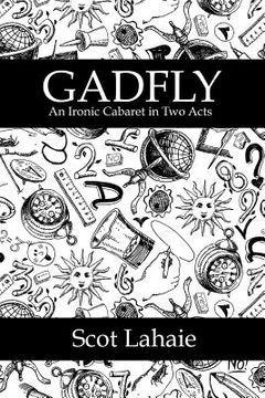 portada Gadfly: An Ironic Cabaret in Two Acts (en Inglés)