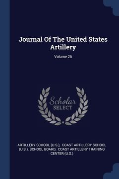 portada Journal Of The United States Artillery; Volume 26 (en Inglés)