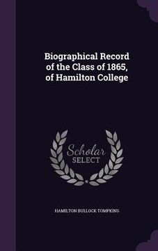 portada Biographical Record of the Class of 1865, of Hamilton College (in English)