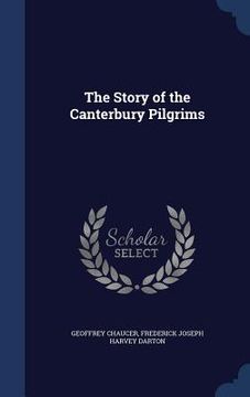 portada The Story of the Canterbury Pilgrims (en Inglés)