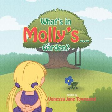 portada what's in molly's...garden? (en Inglés)