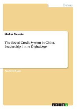 portada The Social Credit System in China. Leadership in the Digital Age (en Inglés)