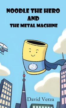 portada Noodle the Hero and the Metal Machine (in English)