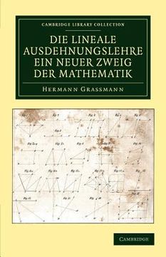portada Die Lineale Ausdehnungslehre ein Neuer Zweig der Mathematik Paperback (Cambridge Library Collection - Mathematics) (en Alemán)