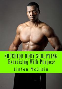 portada Superior Body Sculpting: Exercising with Purpose (en Inglés)