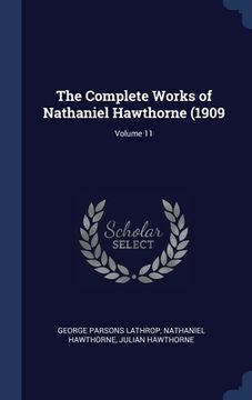 portada The Complete Works of Nathaniel Hawthorne (1909; Volume 11 (en Inglés)