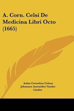 portada a. corn. celsi de medicina libri octo (1665) (en Inglés)