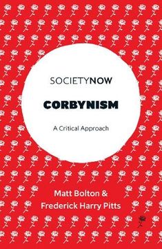 portada Corbynism: A Critical Approach (Societynow) (en Inglés)