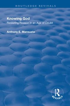 portada Knowing God: Restoring Reason in an Age of Doubt