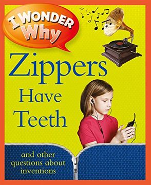 portada I Wonder Why Zippers Have Teeth (en Inglés)