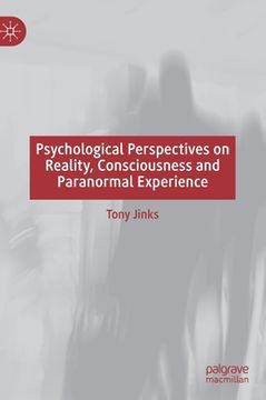 portada Psychological Perspectives on Reality, Consciousness and Paranormal Experience (en Inglés)