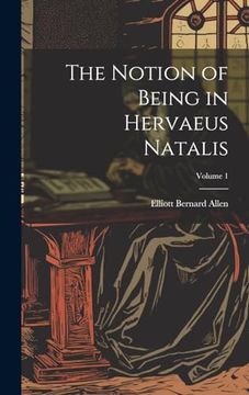 The Notion of Being in Hervaeus Natalis; Volume 1