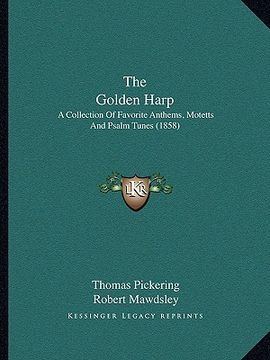 portada the golden harp: a collection of favorite anthems, motetts and psalm tunes (1858)
