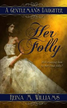 portada A Gentleman's Daughter: Her Folly (in English)