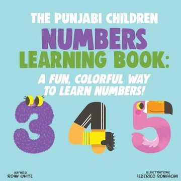 portada The Punjabi Children Numbers Learning Book: A Fun, Colorful Way to Learn Numbers! (en Inglés)