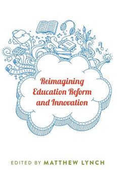 portada Reimagining Education Reform and Innovation (en Inglés)