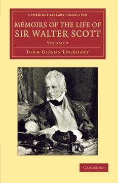 portada Memoirs of the Life of sir Walter Scott, Bart 7 Volume Set: Memoirs of the Life of sir Walter Scott, Bart: Volume 7 (Cambridge Library Collection - Literary Studies) (en Inglés)
