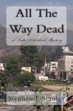 portada All The Way Dead: A Luke Littlefield Mystery (en Inglés)