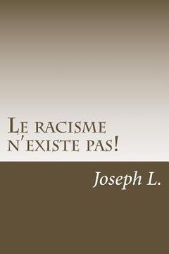 portada Le racisme n'existe pas! (en Francés)