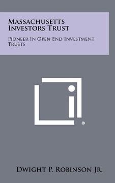 portada massachusetts investors trust: pioneer in open end investment trusts (en Inglés)