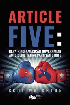 portada Article Five: Repairing American Government Amid Debilitating Partisan Strife