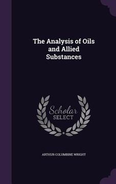 portada The Analysis of Oils and Allied Substances