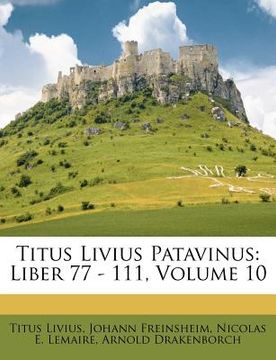 portada titus livius patavinus: liber 77 - 111, volume 10 (en Inglés)